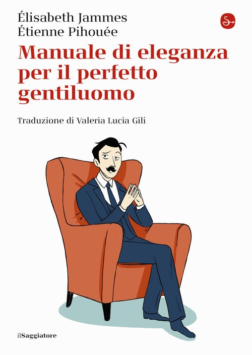 Manuale di eleganza per il perfetto gent