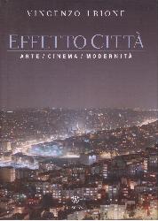 Effetto città. Arte cinema modernità. Ed