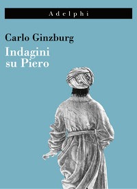 Indagini su Piero. Il «Battesimo», il ci