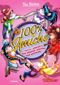 100% amiche. Tutti i segreti per essere