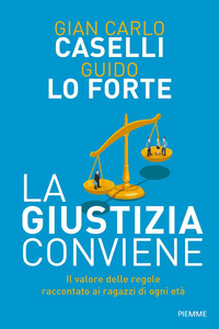 Giustizia conviene. Il valore delle rego