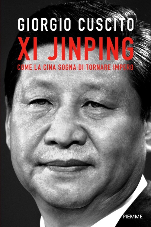 Xi Jinping. Come la Cina sogna di tornar