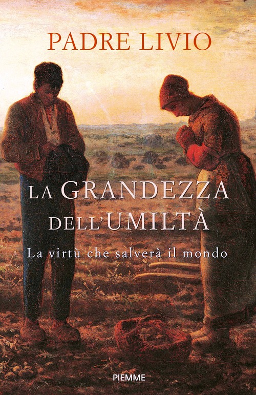 Grandezza dell'umiltà. La virtù che salv