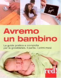 Avremo un bambino. La guida pratica e co