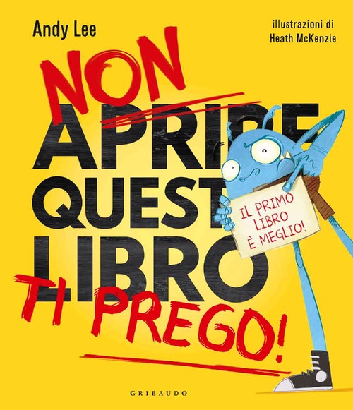 Non aprire questo libro ti prego! Ediz.