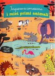 Imparo a conoscere i miei primi animali.