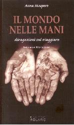 Mondo nelle mani. Divagazioni sul viaggi