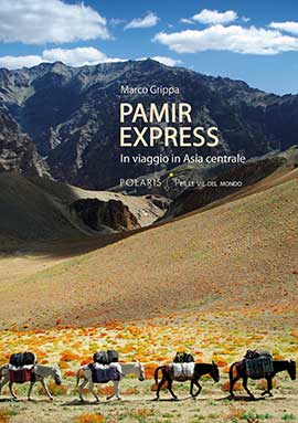 Pamir express. In viaggio in Asia centra