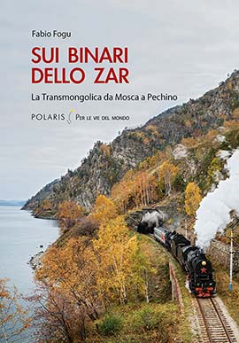 Sui binari dello zar. La Transmongolica