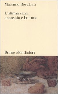 Ultima cena: anoressia e bulimia (L')