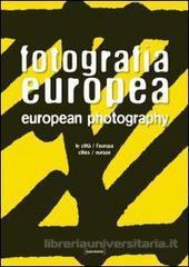 Fotografia europea. Le cittÃ /l'Europa. E