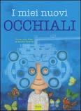 Miei nuovi occhiali. Ediz. illustrata (I