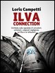 Ilva connection. Inchiesta sulla ragnate