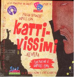 Kattivissimi... all'opera. Ediz. illustr