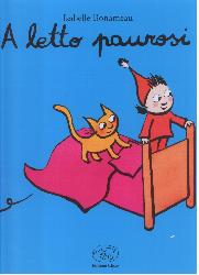 A letto paurosi! Ediz. illustrata