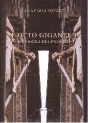 Otto Giganti a guardia del palazzo