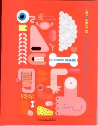 Corpo umano. Gli infografici. Ediz. illu