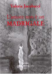 Amore non è un madrigale (L')