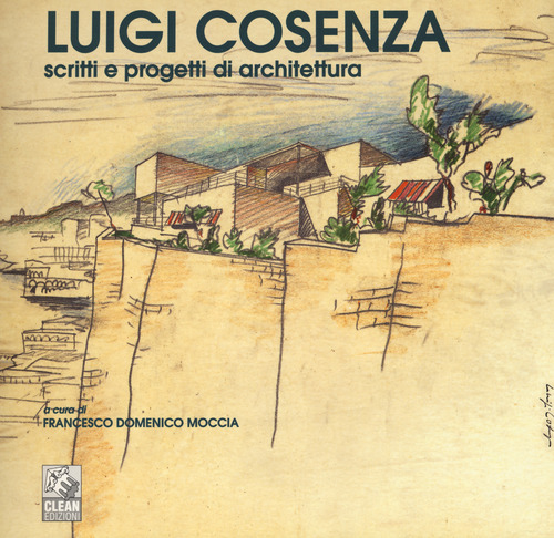 Luigi Cosenza. Scritti e progetti di arc