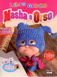 Super Masha. Masha e Orso. Libro gioco.