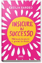 Insicure di successo. Abbraccia la paura