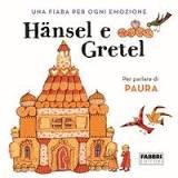 Hansel e Gretel. Una fiaba per ogni emoz