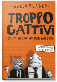Troppo Cattivi. Vol. 1: Operazione Cane