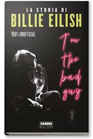 I'm the bad guy. La storia di Billie Eil