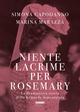 Niente lacrime per Rosemary. La drammati