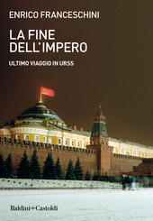 Fine dell'impero. Ultimo viaggio in URSS