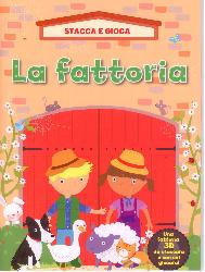 Fattoria. Stacca e gioca. Ediz. illustra
