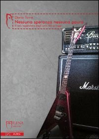Nessuna speranza nessuna paura. Il rock