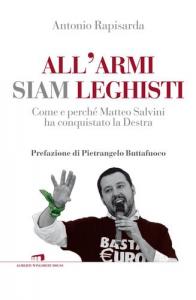 All'armi siam leghisti. Come e perché Ma