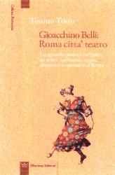Gioacchino Belli: Roma città teatro